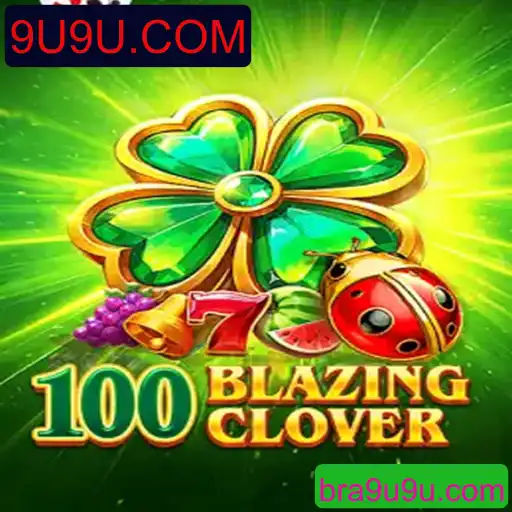 Descubra o Fascinante Mundo de 100BlazingClover