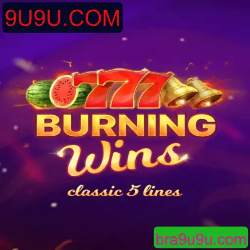 Explorando o Fascinante Mundo do Jogo BurningWins com 9U9U.COM